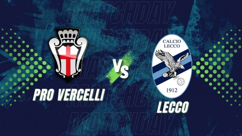 Pro Vercelli Lecco-diretta-www.lacasadic.com