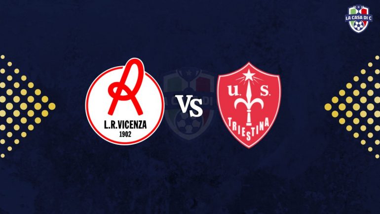 Vicenza-Triestina, la diretta testuale - Lacasadic.com